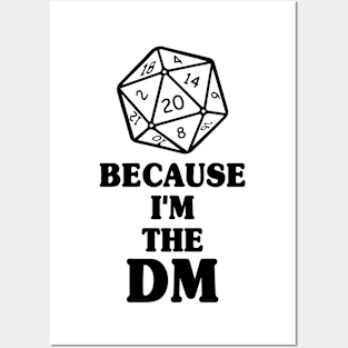 Because I'm The DM Posters and Art